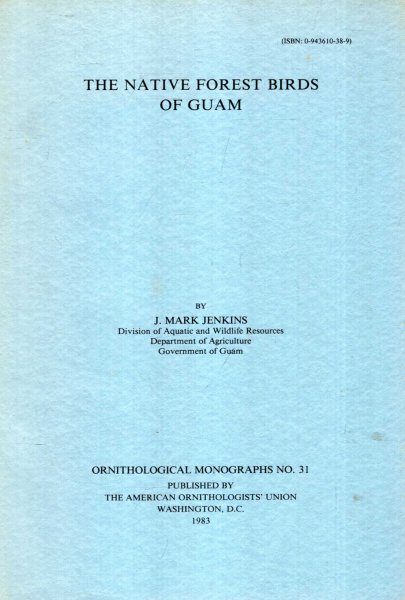 Image for The Native Forest Birds of Guam : Ornithological Monographs No 31
