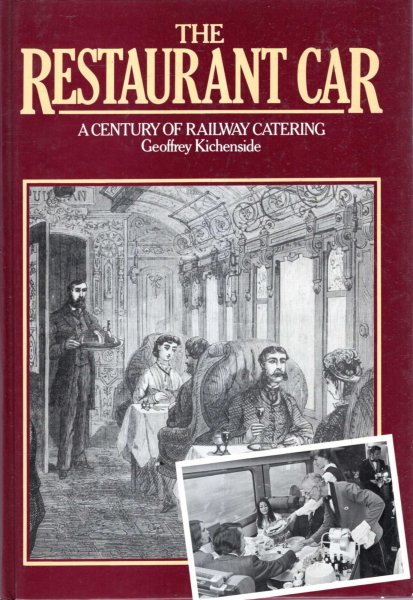 Image for The Restaurant Car : A Century of Railway Catering