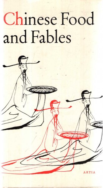 Image for Chinese Food and Fables, the wisdom of a Chinese Cook