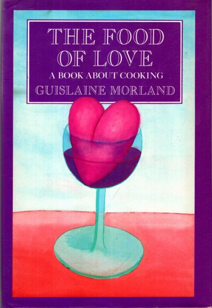 Image for The Food of Love : A Book About Cooking