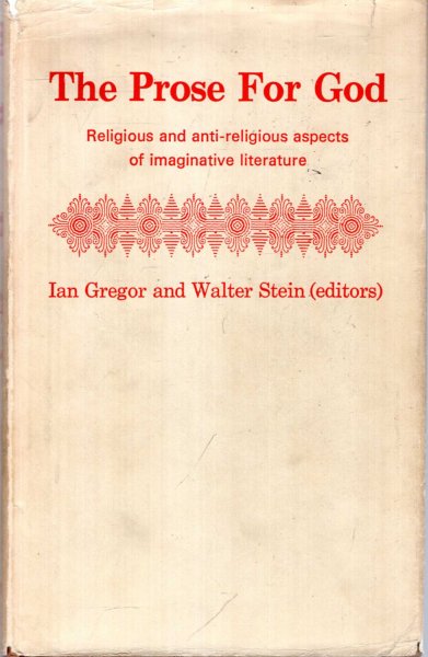 Image for Prose for God : Religious and Anti-religious Aspects of Imaginative Literature