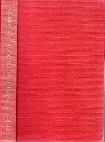Image for Ministerial Priesthood: Chapters (preliminary to a study of the Ordinal) on the rationale of ministry and the meaning of Christian priesthood