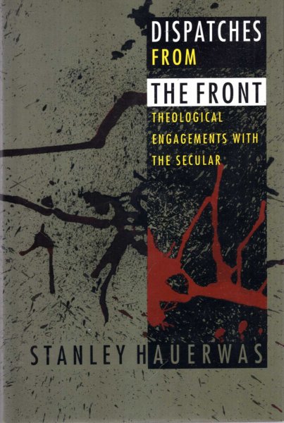 Image for Dispatches From the Front : Theological Engagements With the Secular