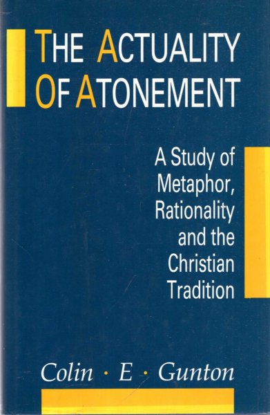 Image for The Actuality of Atonement : A Study of Metaphor, Rationality and the Christian Tradition