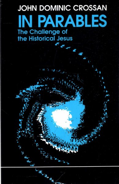Image for In Parables : The Challenge of the Historical Jesus