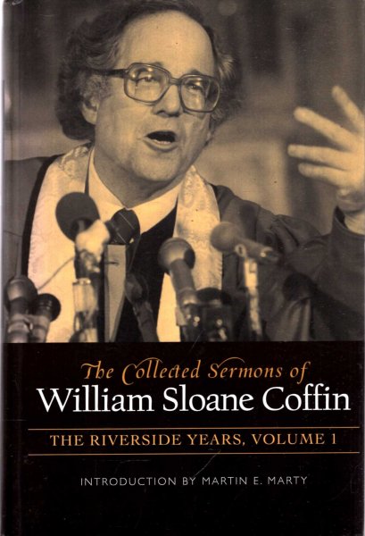 Image for The Collected Sermons of William Sloane Coffin : 1977-1982 volume 1: The Riverside Years