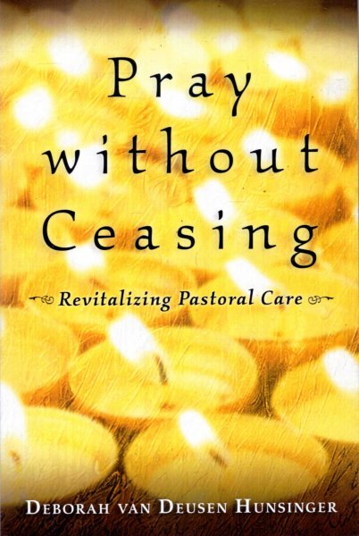 Image for Pray without Ceasing : Revitalizing Pastoral Care