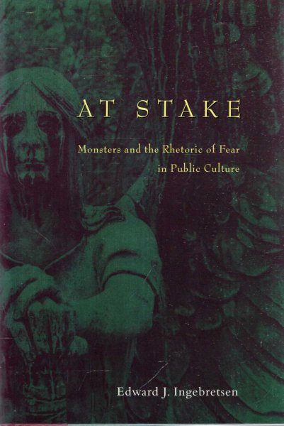 Image for At Stake : Monsters and the Rhetoric of Fear in Public Culture