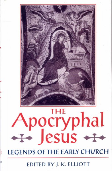 Image for The Apocryphal Jesus : Legends of the Early Church