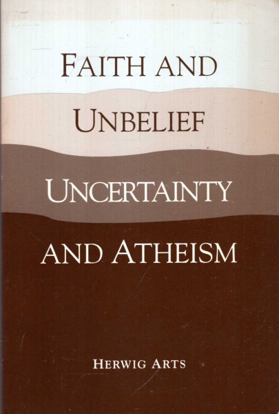 Image for Faith and Unbelief : Uncertainty and Atheism