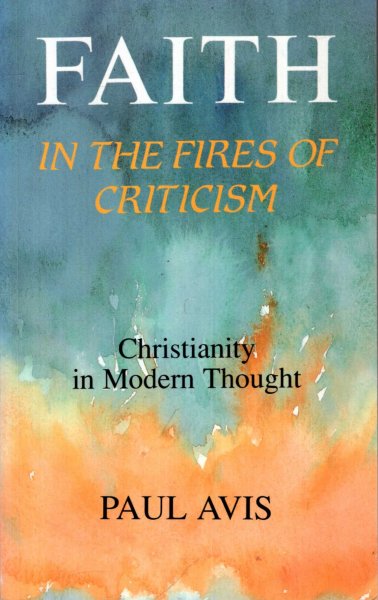 Image for Faith in the Fires of Criticism : Christianity in Modern Thought