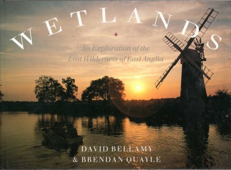 Image for Wetlands : An Exploration Of The Lost Wilderness Of East Anglia