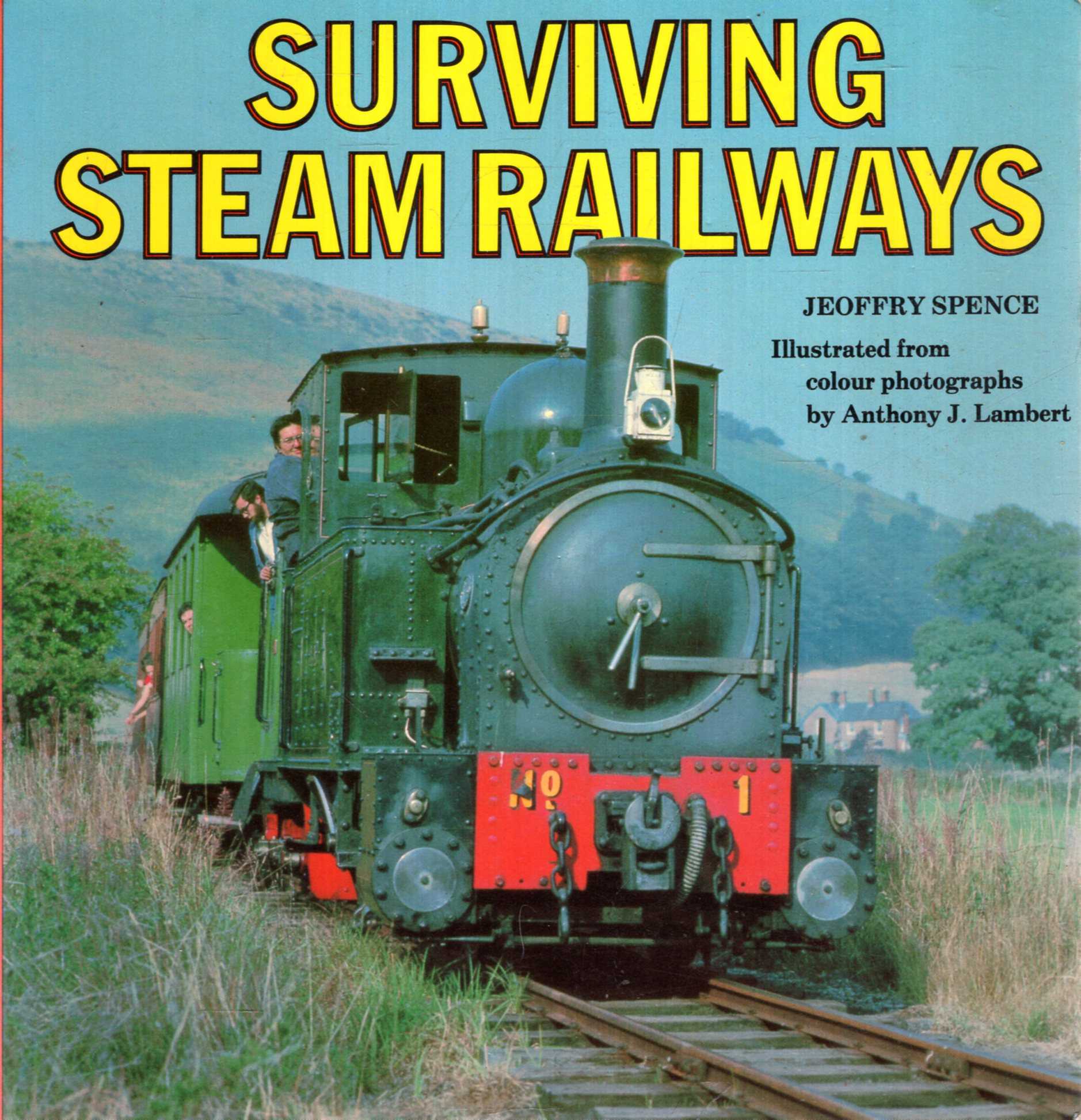 The Illustrated History of British Steam Railways The Legacy of the
