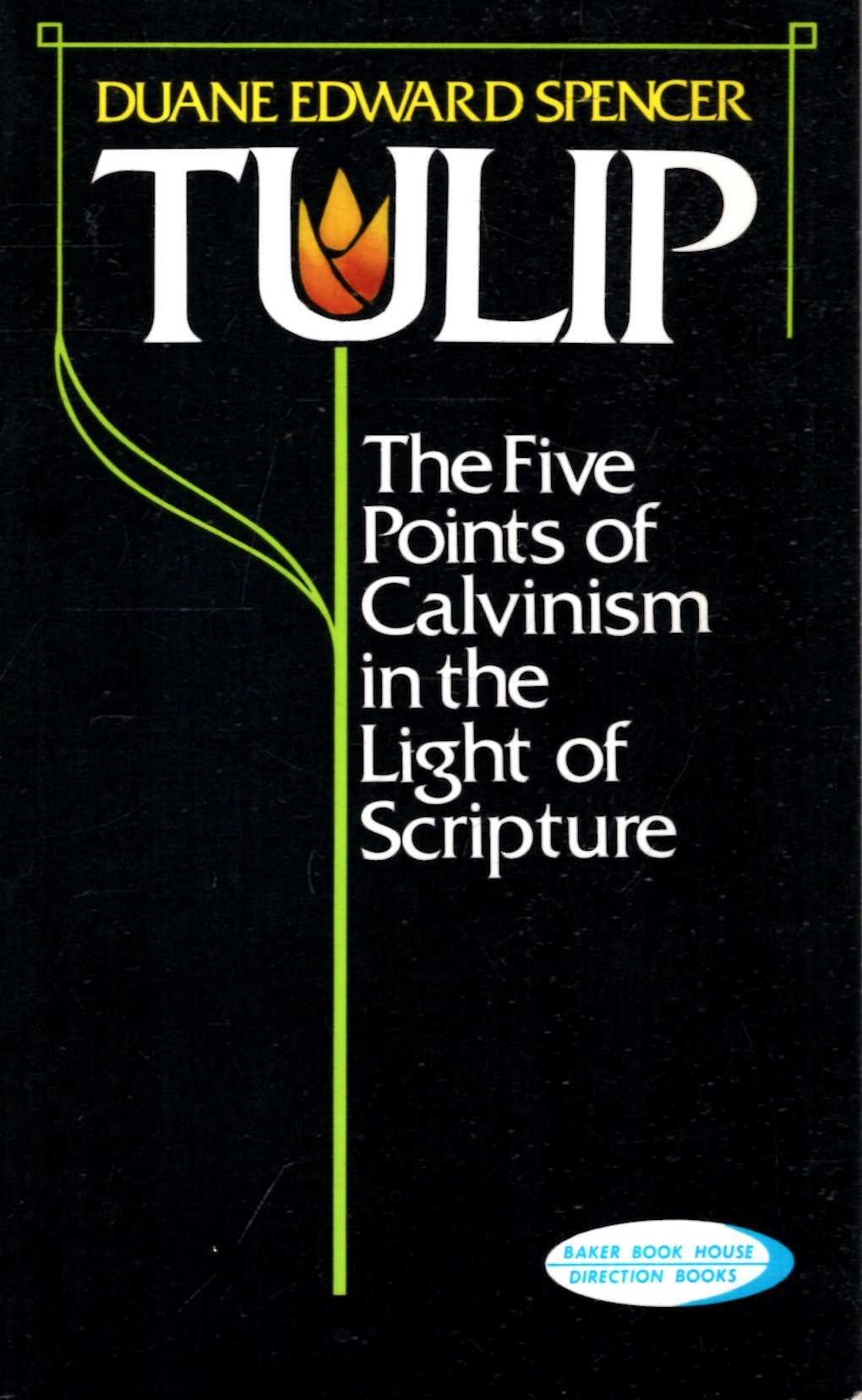 Image for Tulip : The Five Points of Calvinism in the Light of Scripture