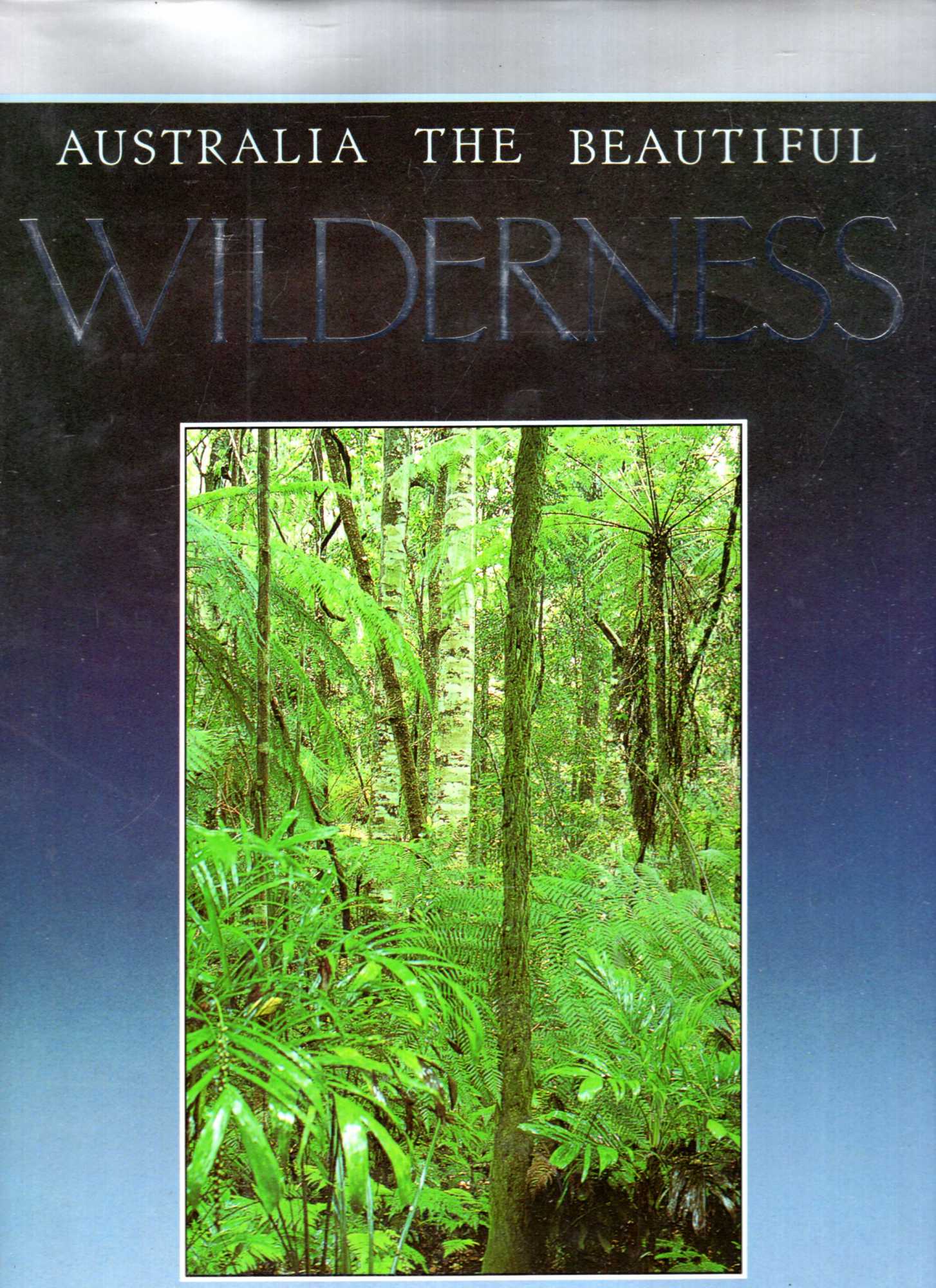 Image for Australia the Beautiful Wilderness : Our Threatened Lands