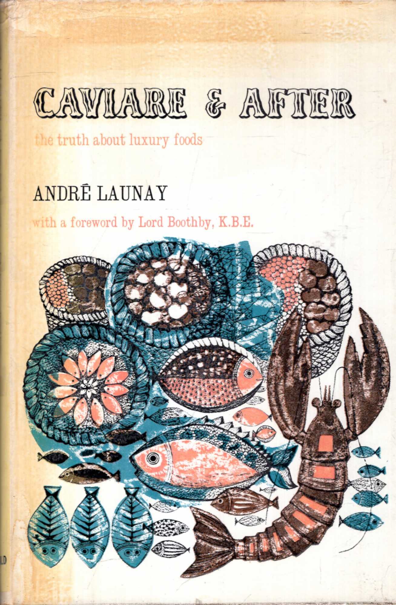 Image for Caviare and After : the truth about luxury food
