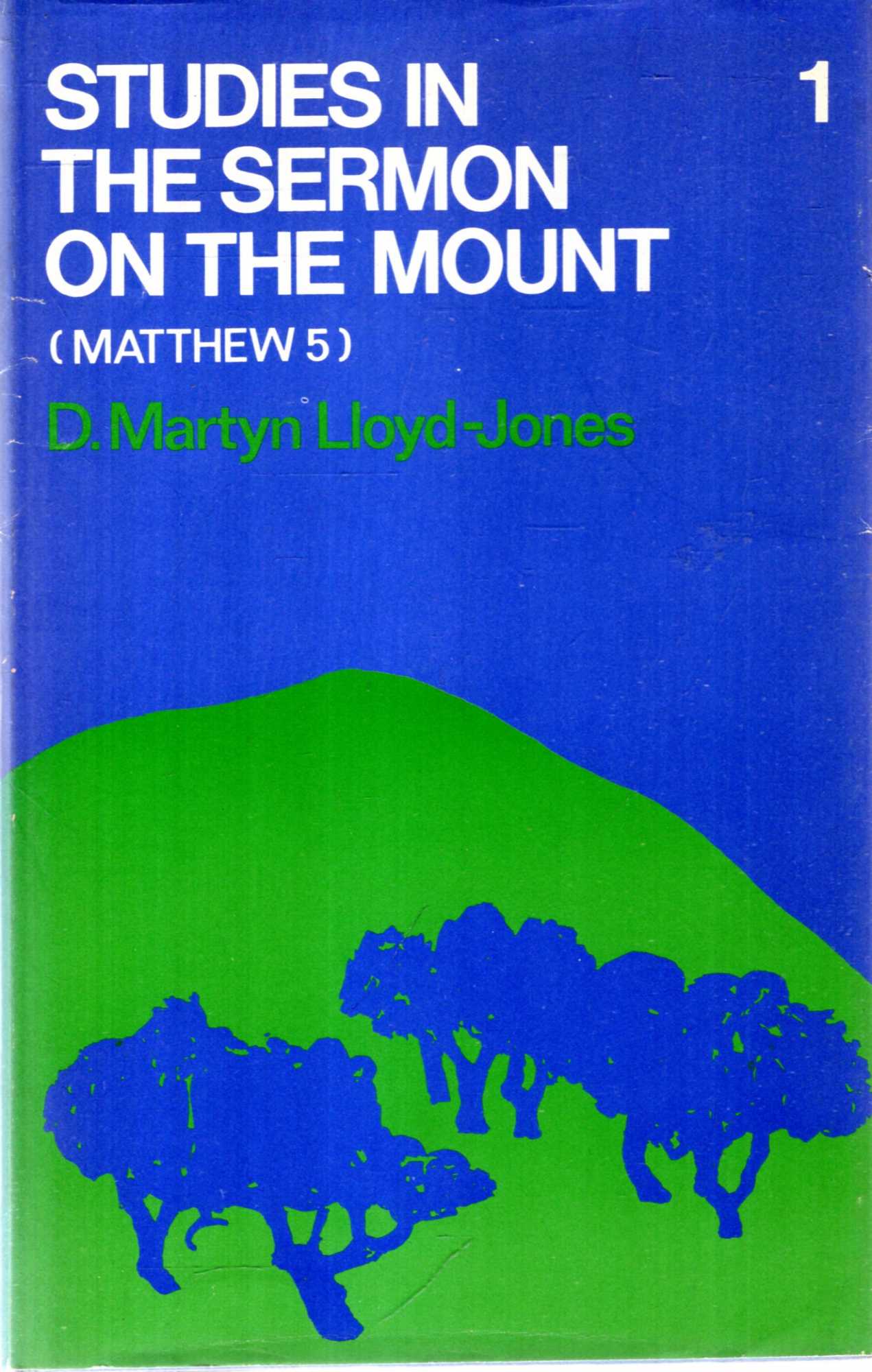 Image for Studies in the Sermon on the Mount : Matthew 5, 6 & 7 (two volumes complete)