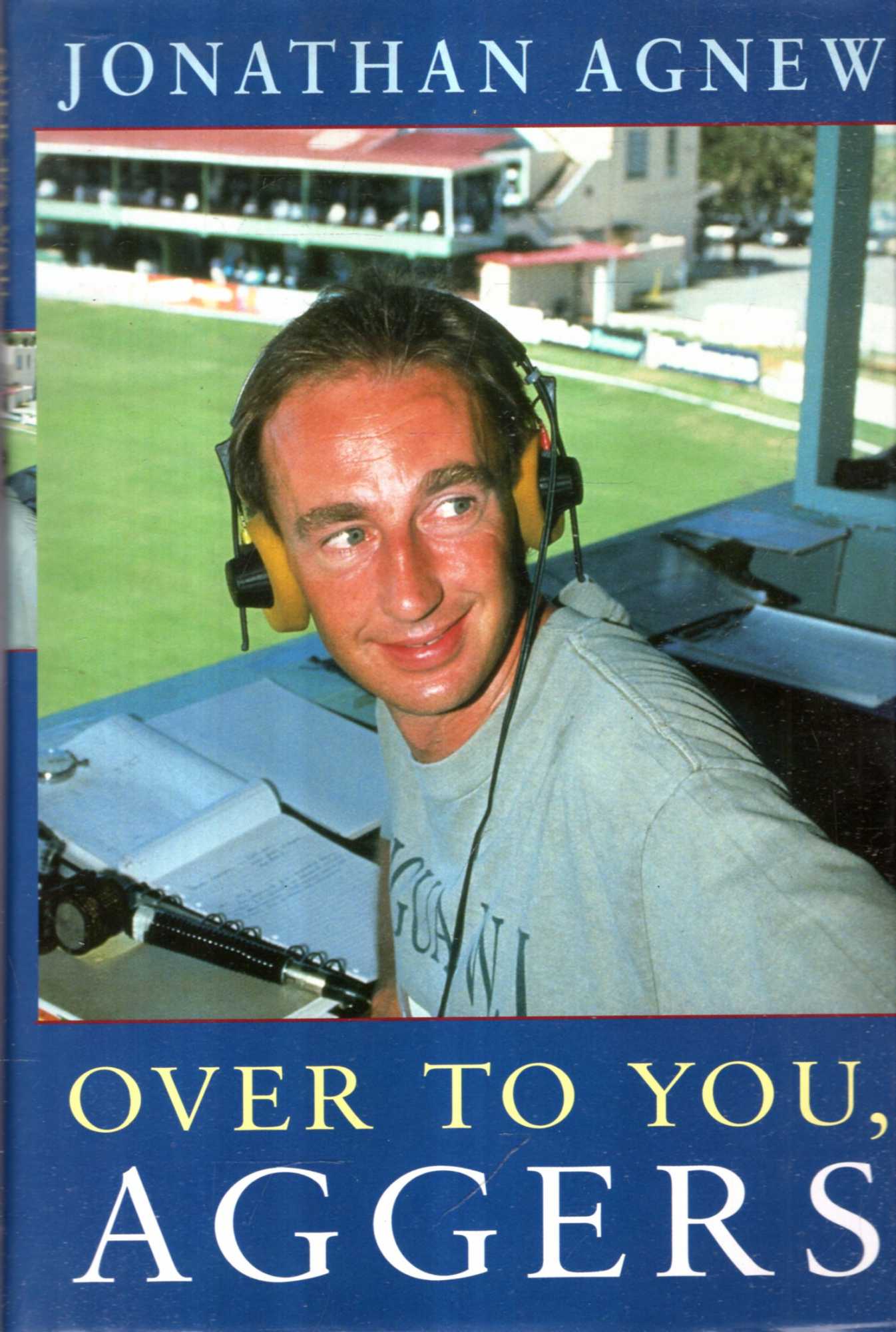 Image for Over to You, Aggers - a cricketing odyssey