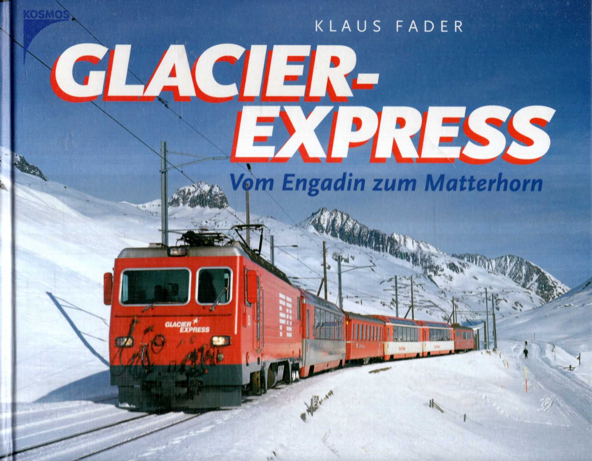 Image for Glacier- Express Vom Engadin zum Matterhorn.