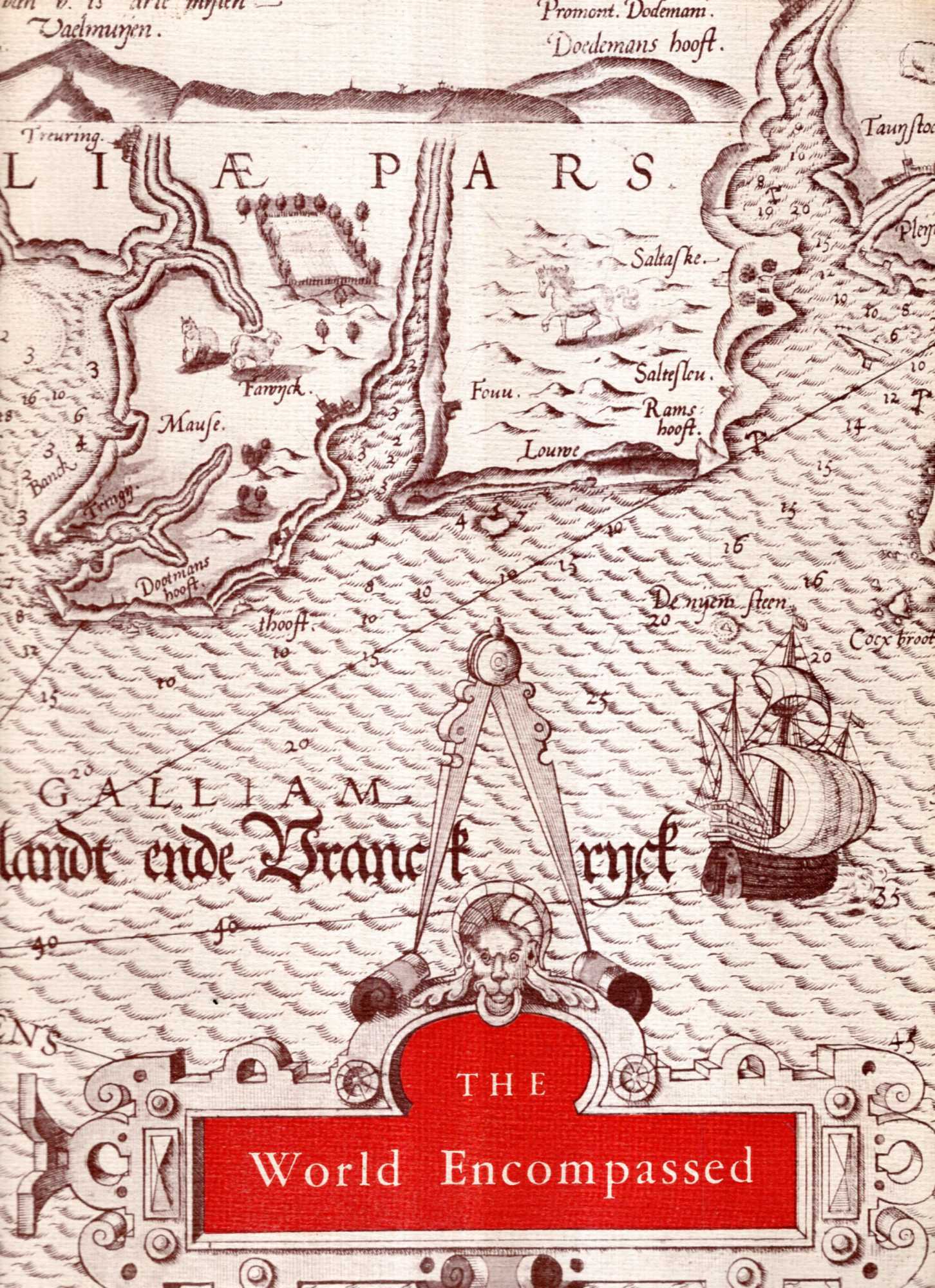 Image for The World Encompassed : an exhibition of the history of maps held at the Baltimore Museum of Art, Oct 7 to Nov 23, 1952