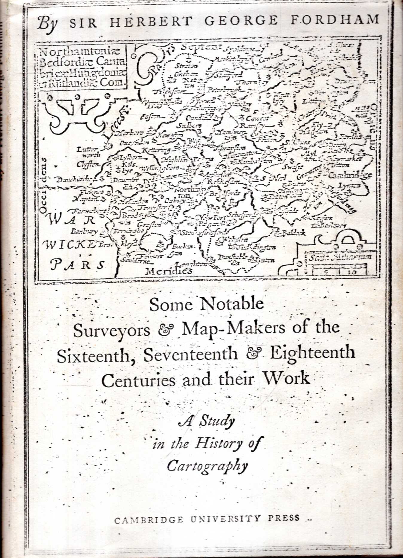 Image for Some Notable Surveyors & Map-Makers of the Sixteenth, Seveneteenth, & Eighteenth Centuries and their work : A Study in the History of Cartography