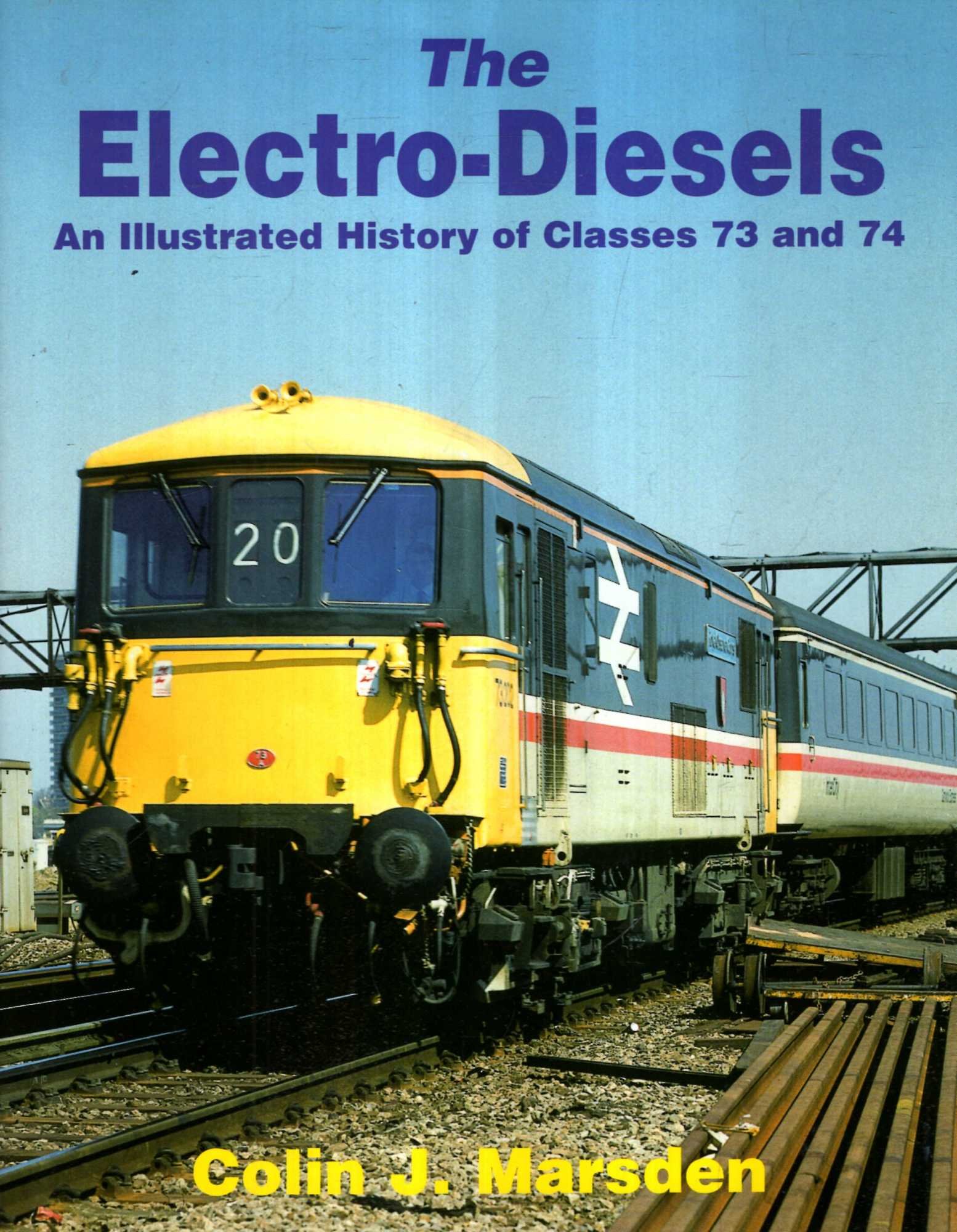 Image for The Electro-diesels: An Illustrated History of Classes 73 and 74