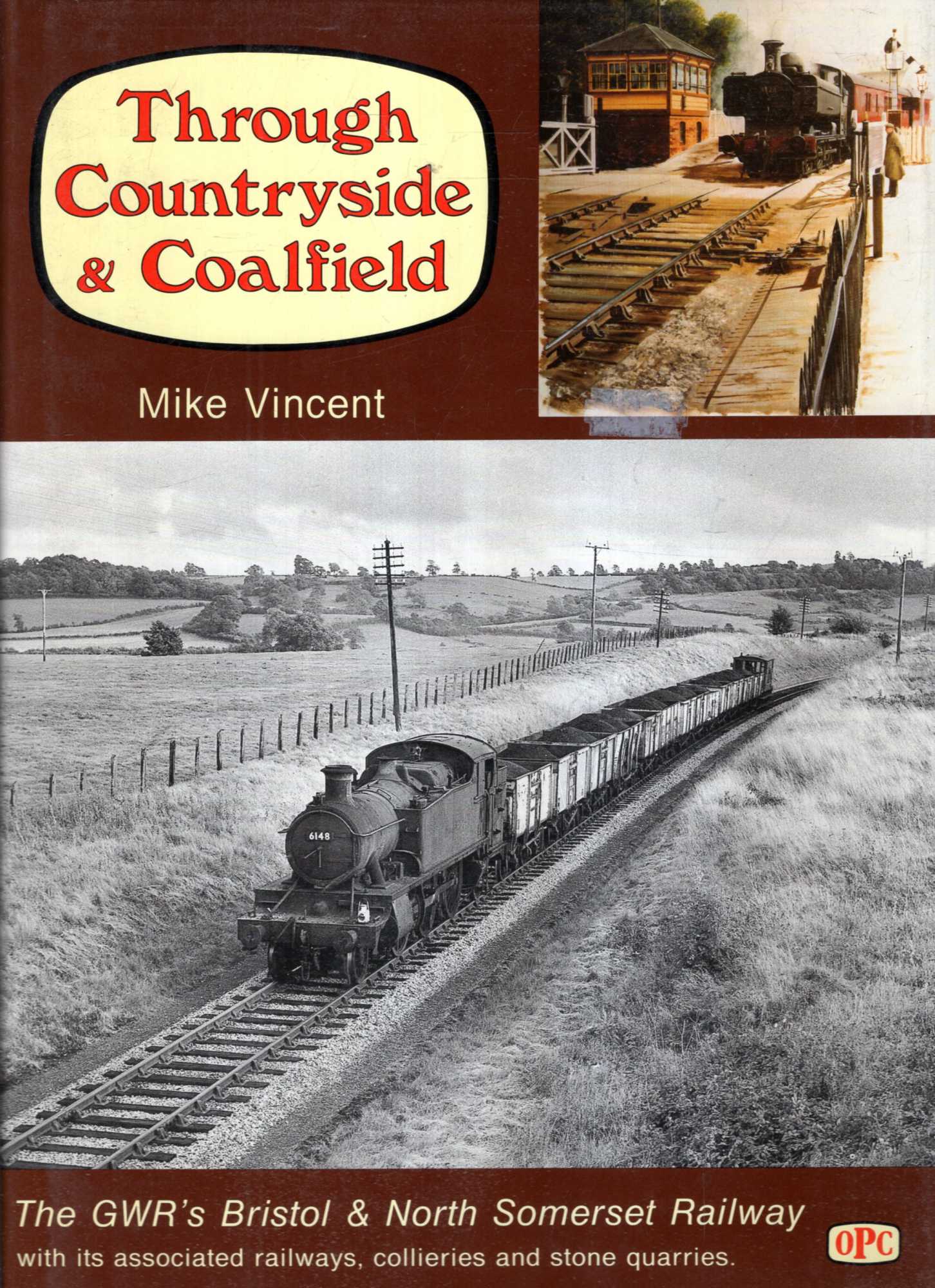 Through Countryside and Coalfield Great Western Railway's Bristol and