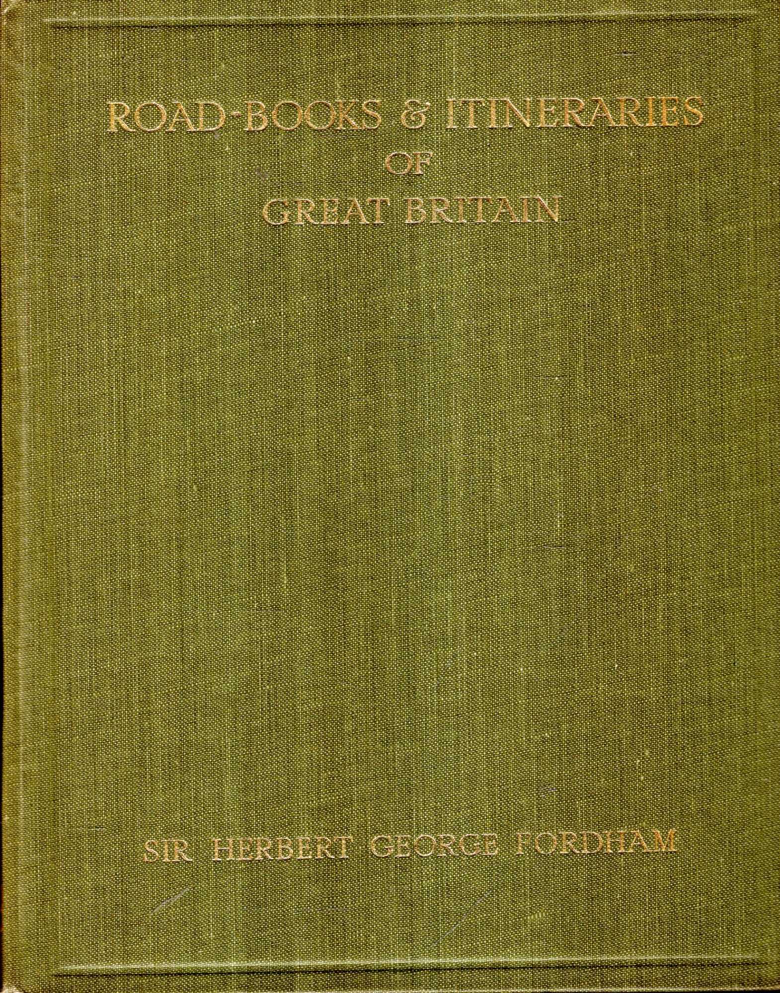 Image for The Road-Books & Itineraries of Great Britain 1570 to 1850 : A Catalogue with An Introduction and Bibliography