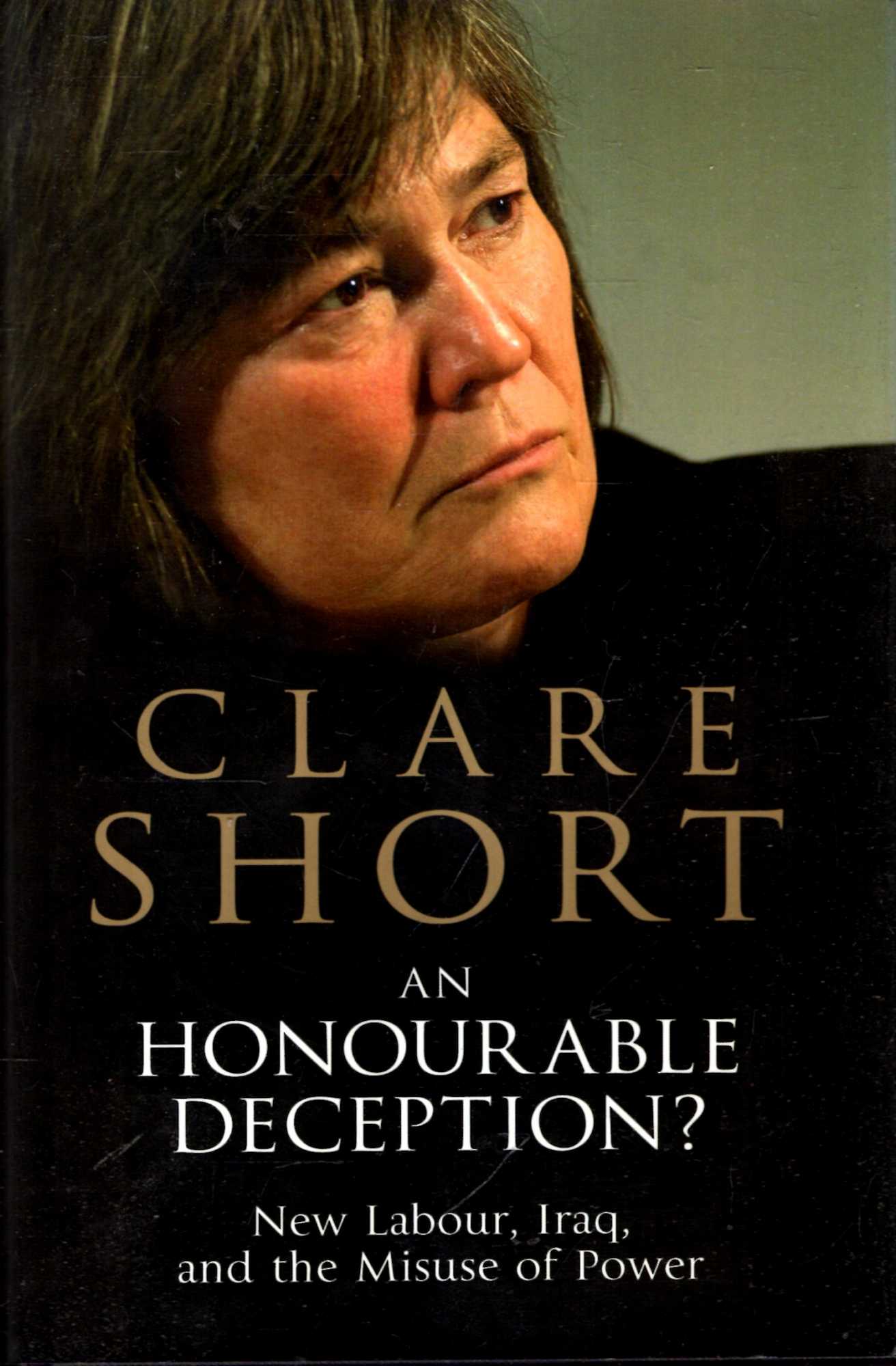 Image for An Honourable Deception? New Labour, Iraq, and the Misuse of Power