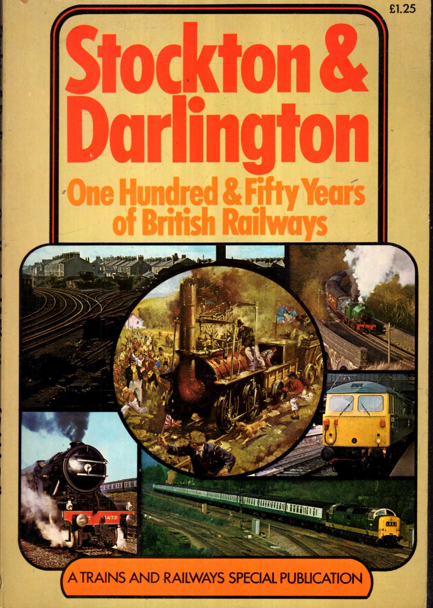 Image for Stcokton & Darlington : One Hundred and Fifity Years of British Railways