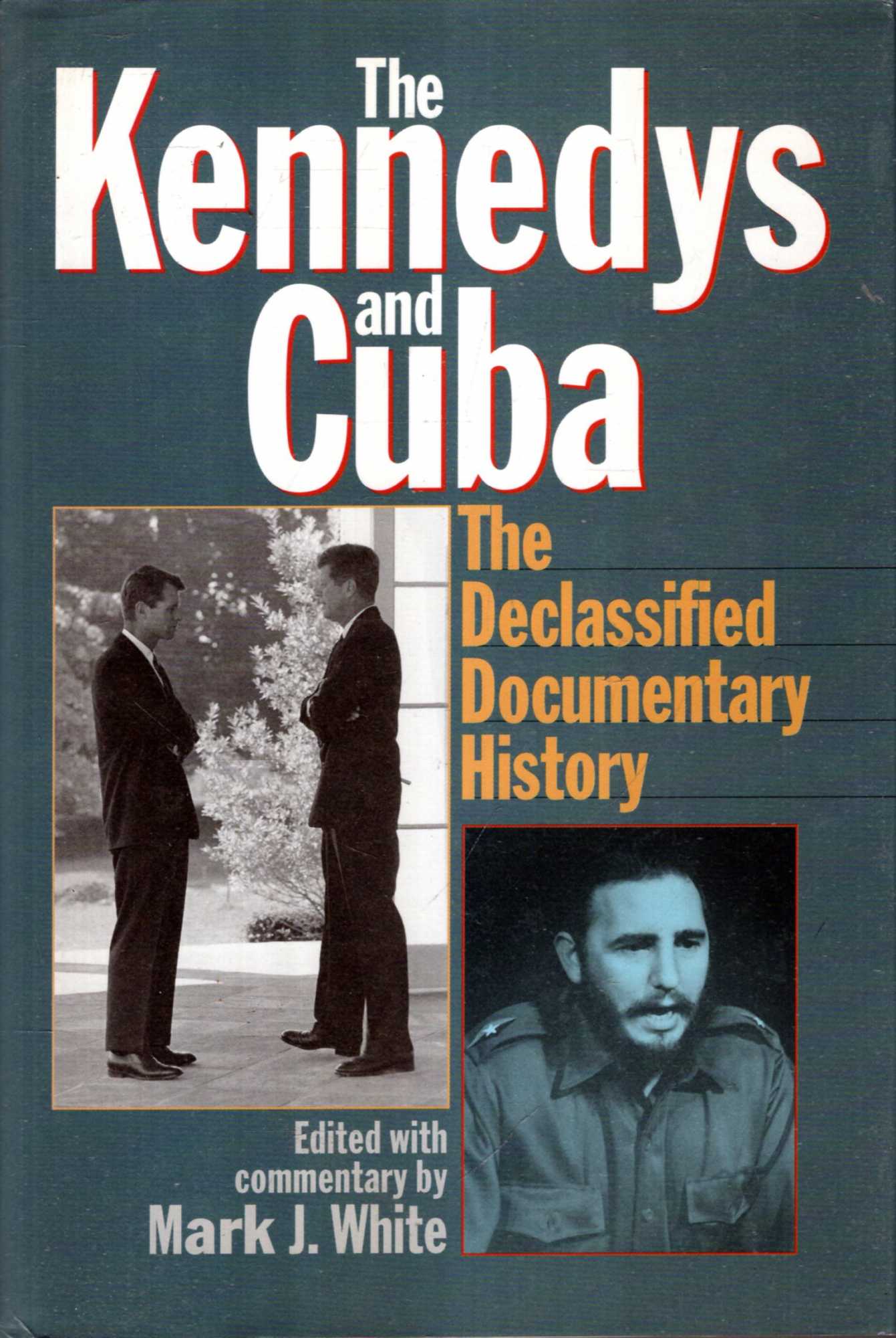 Image for The Kennedys and Cuba: The Declassified Documentary History