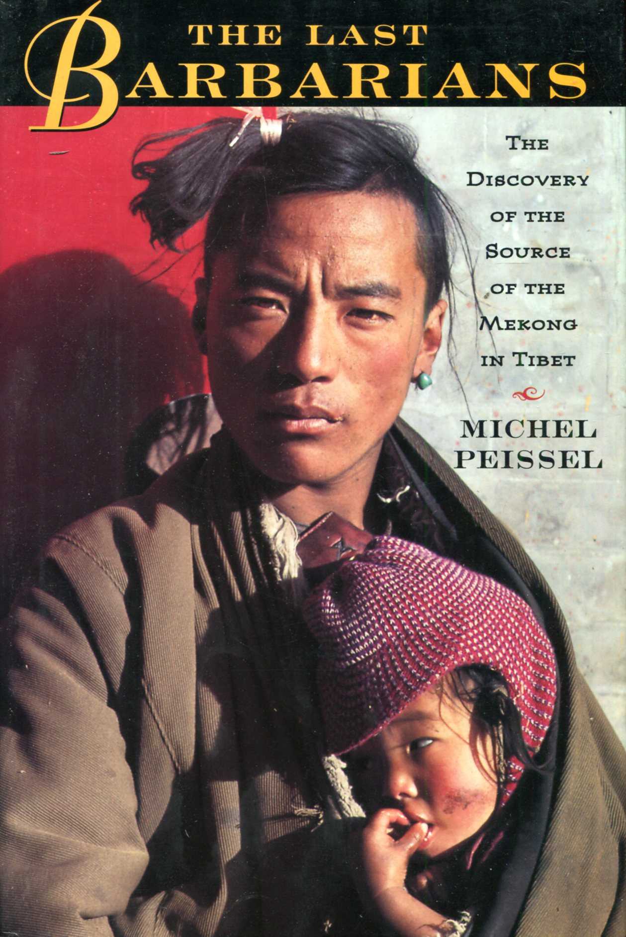 Image for The Last Barbarians: The Discovery of the Source of the Mekong in Tibet
