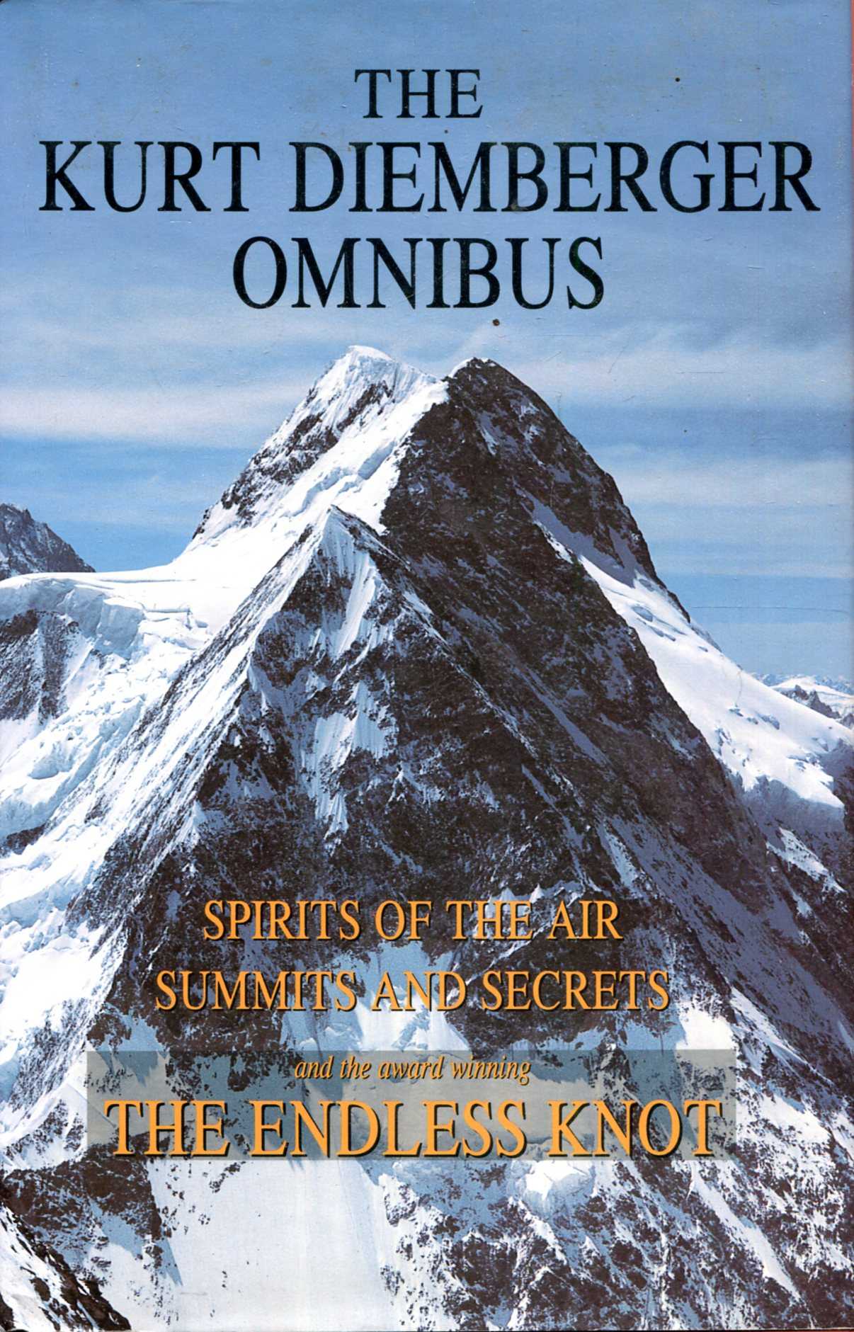 Image for The Kurt Diemberger Omnibus : Spirits of the Air : Summits and Secrets : The Endless Knot