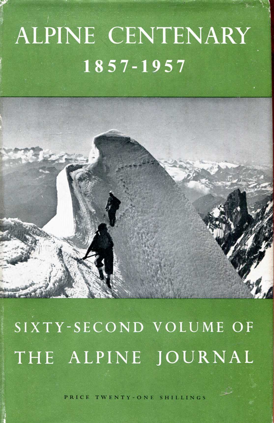 Image for Alpine Centenary 1857-1957 : The sixty-second volume (No 295) of The Alpine Journal, November 1957