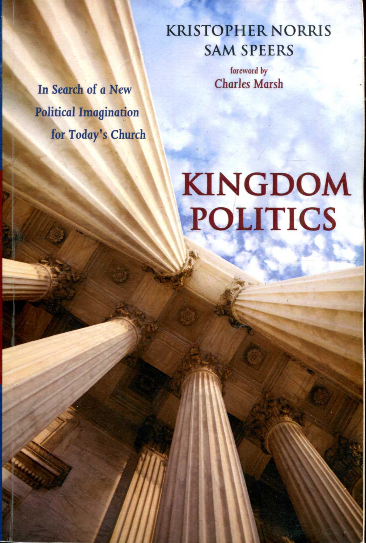 Image for Kingdom Politics : In Search of a New Political Imagination for Today's Church
