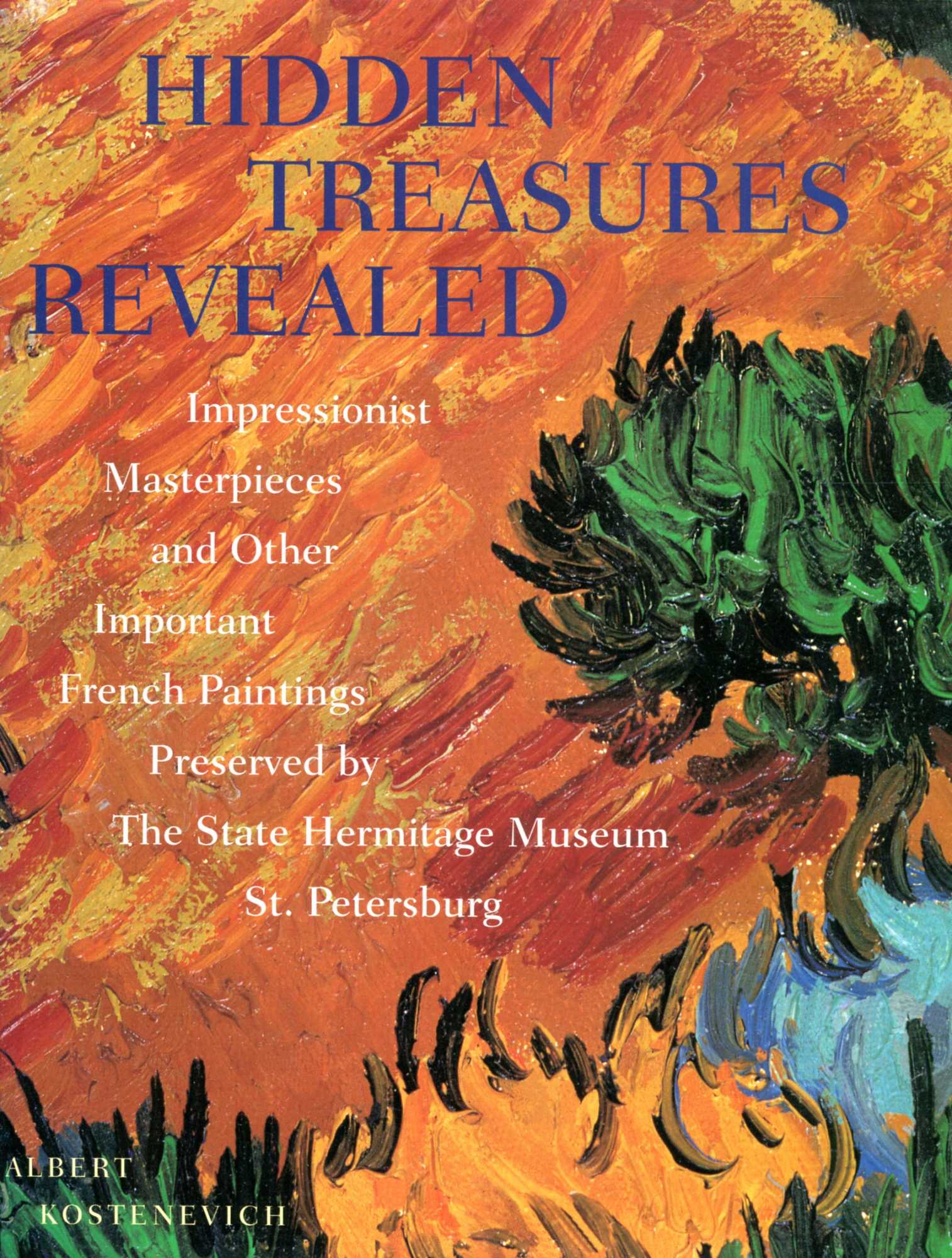 Image for Hidden Treasures Revealed : Impressionist Masterpieces and Other Important French Paintings Preserved by the State Hermitage Museum, St.Petersburg