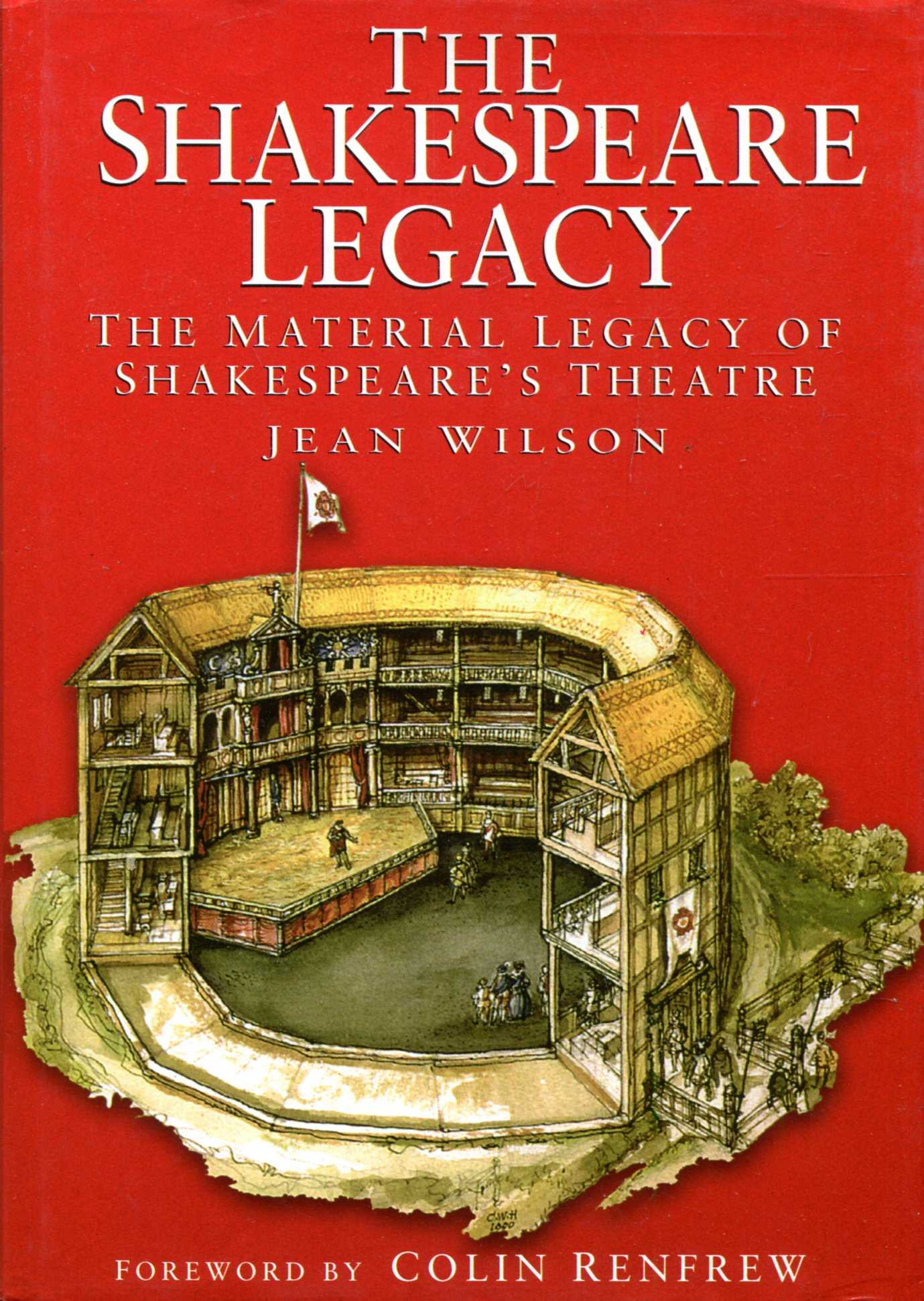 Image for The Shakespeare Legacy : The Material Legacy of Shakespeare's Theatre