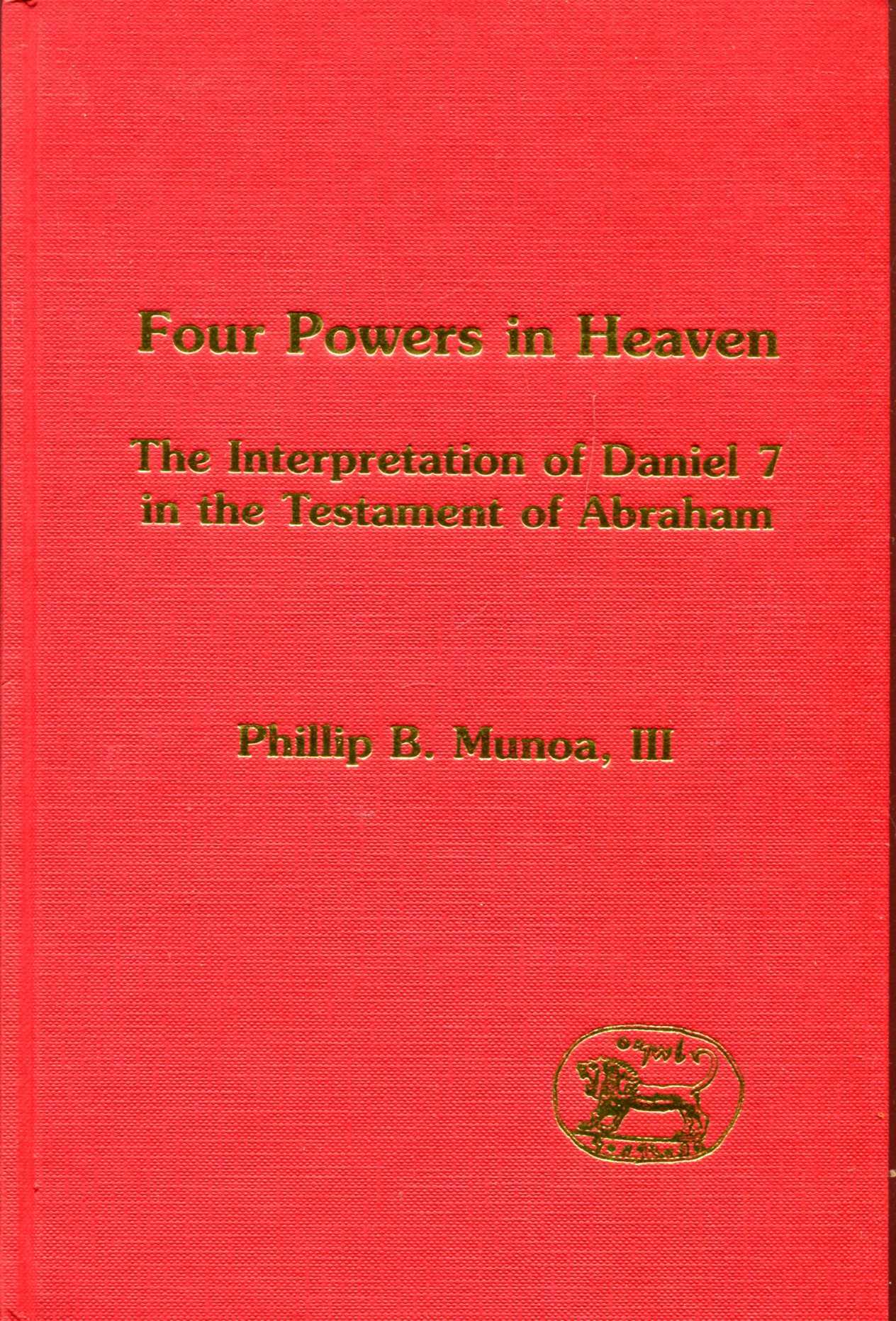 Image for Four Powers in Heaven, the interpretation of Daniel 7 in the Testament of Abraham