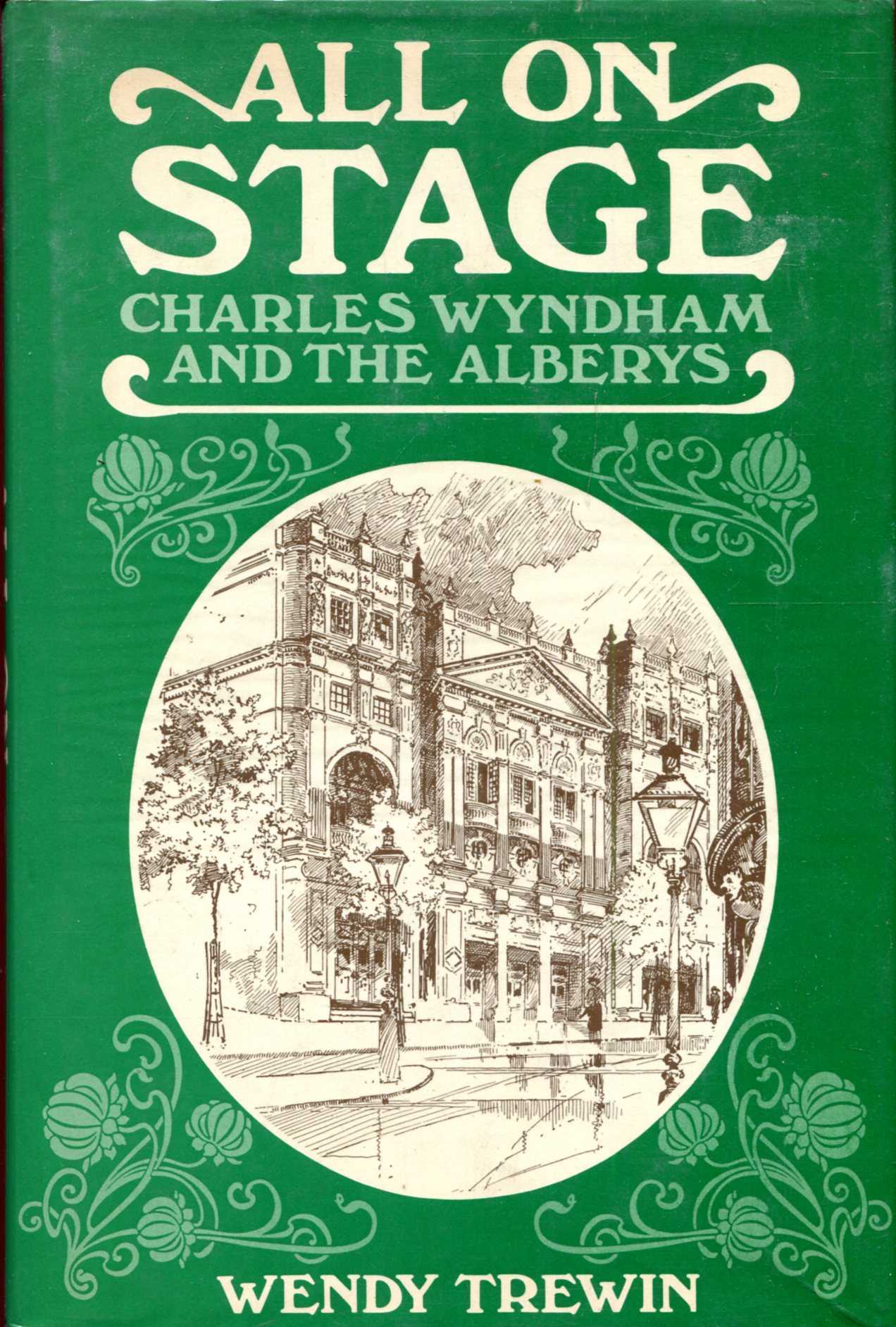 Image for All On Stage : Charles Wyndham and the Alberys