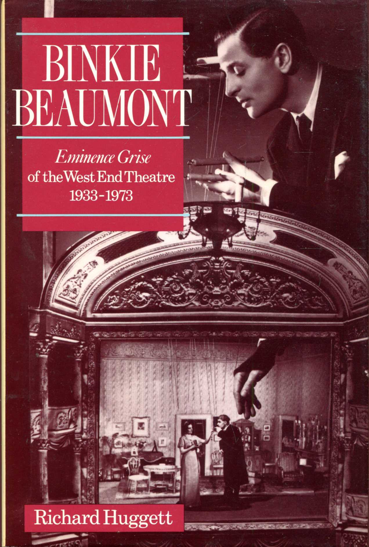 Image for Binkie Beaumont : Eminence Grise of the West End Theatre, 1933-1973
