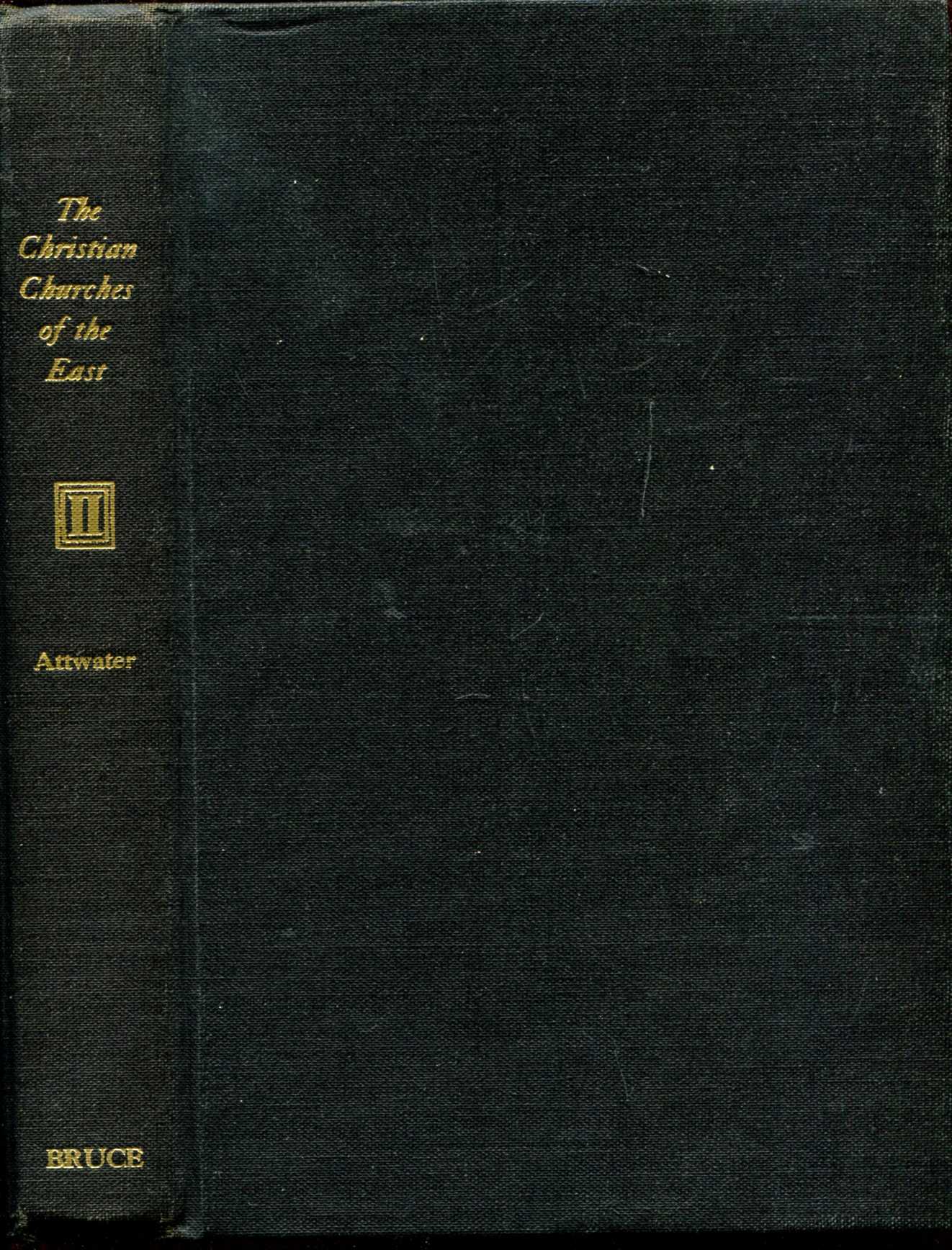 Image for The Christian Churches of the East, volume II : Churches Not in Communion with Rome
