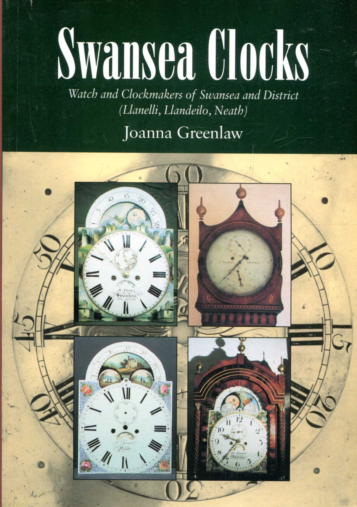 Image for Swansea Clocks : Watch and Clockmakers of Swansea and District (Lanelli, Llandeilo, Neath)