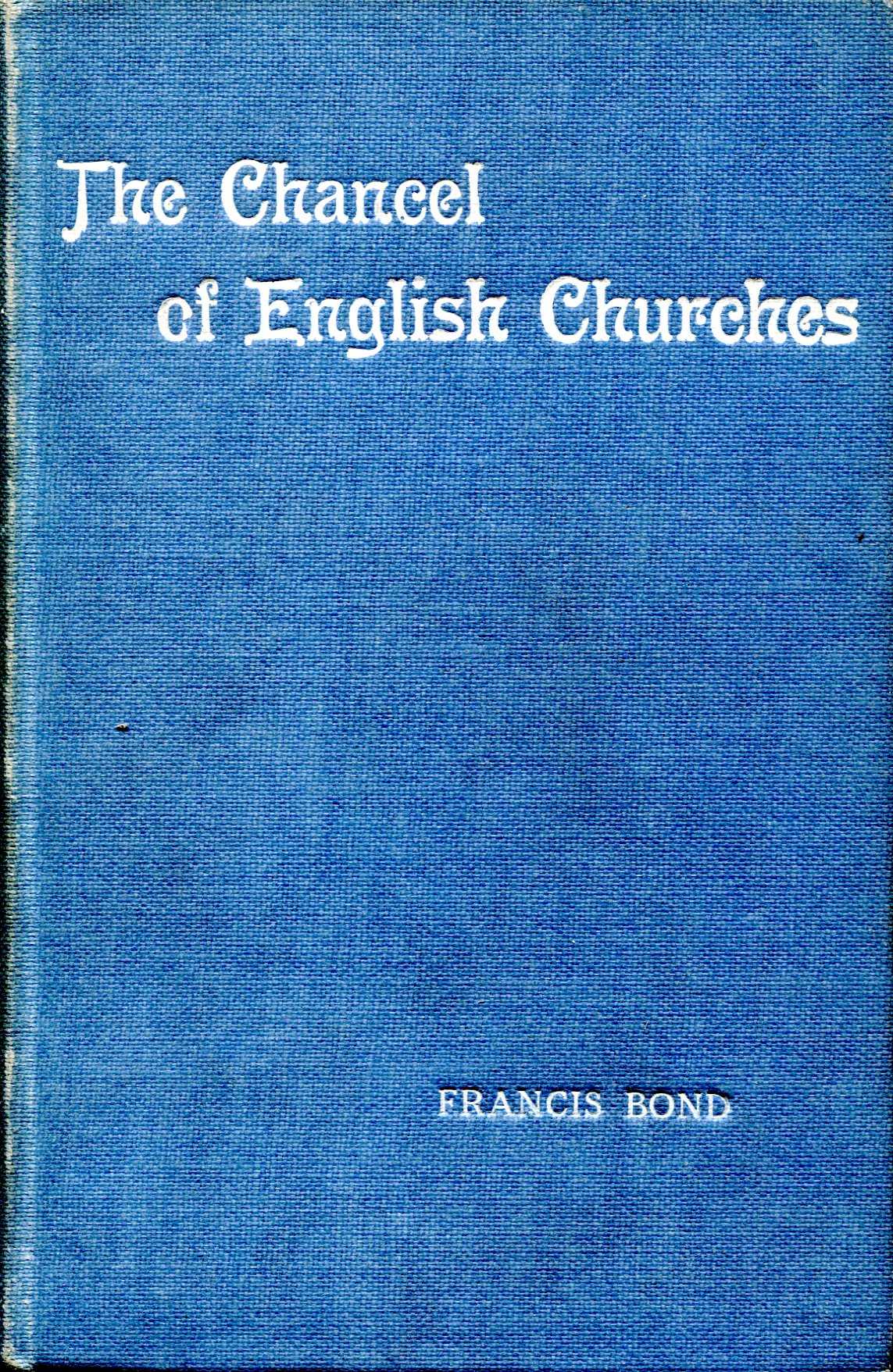 Image for The Chancel of English Churches, the Altar, Reredos, lenten Veil, Communion Table, Altar Rails etc