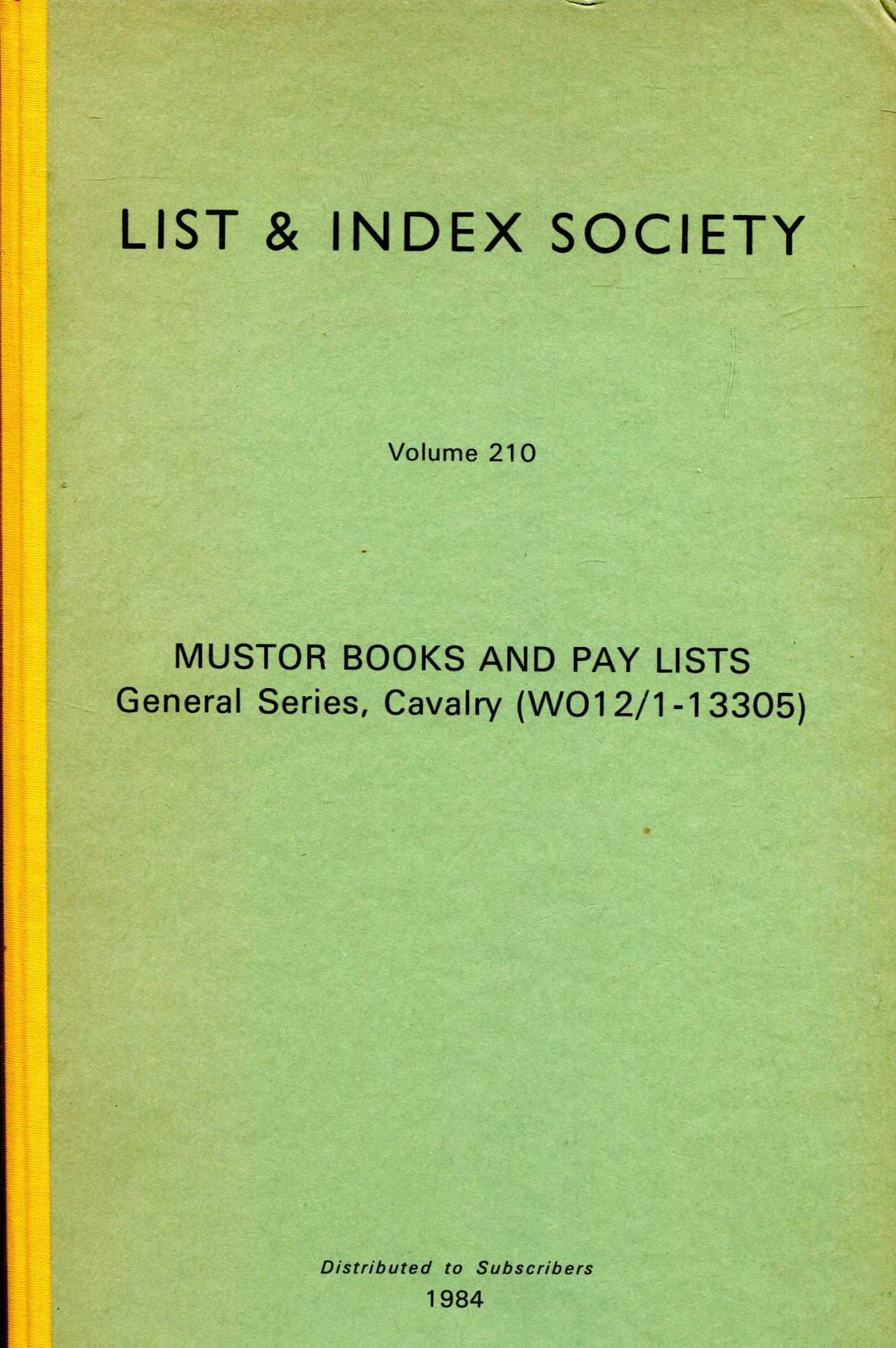 Image for List & Index Society volume 210 : Mustor Books and Pay Lists General Series, Cavalry (WO12/1-13305)