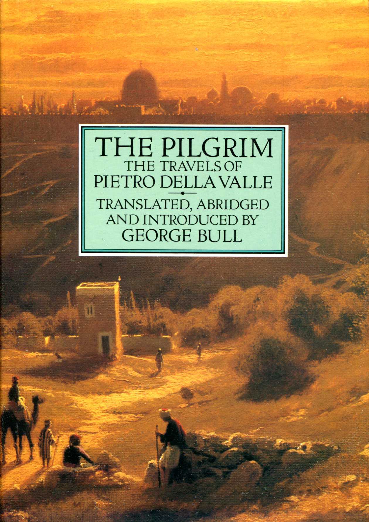 Image for The Pilgrim: The Travels of Pietro Della Valle