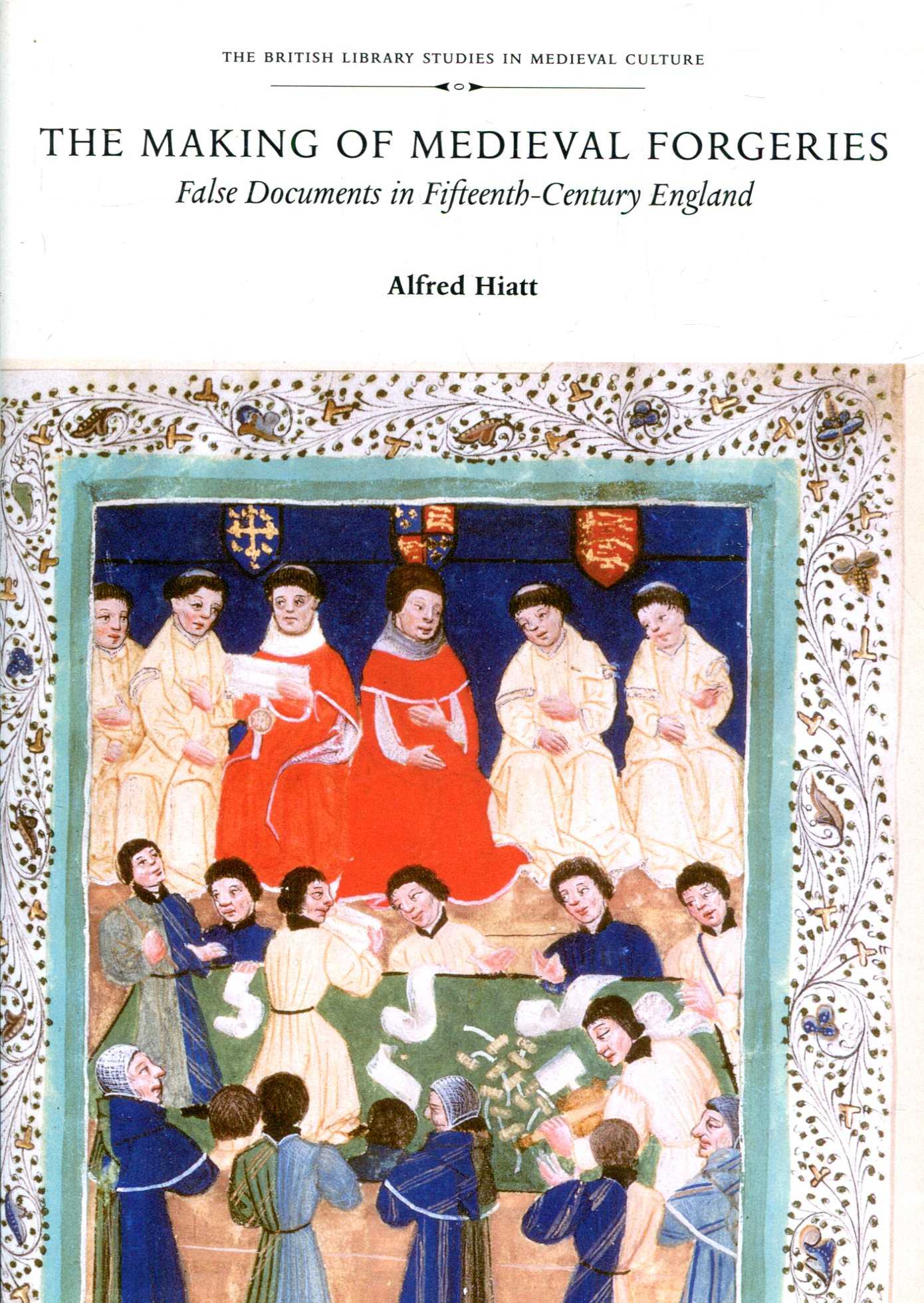 Image for The Making of Medieval Forgeries : False Documents in fifteenth-century England