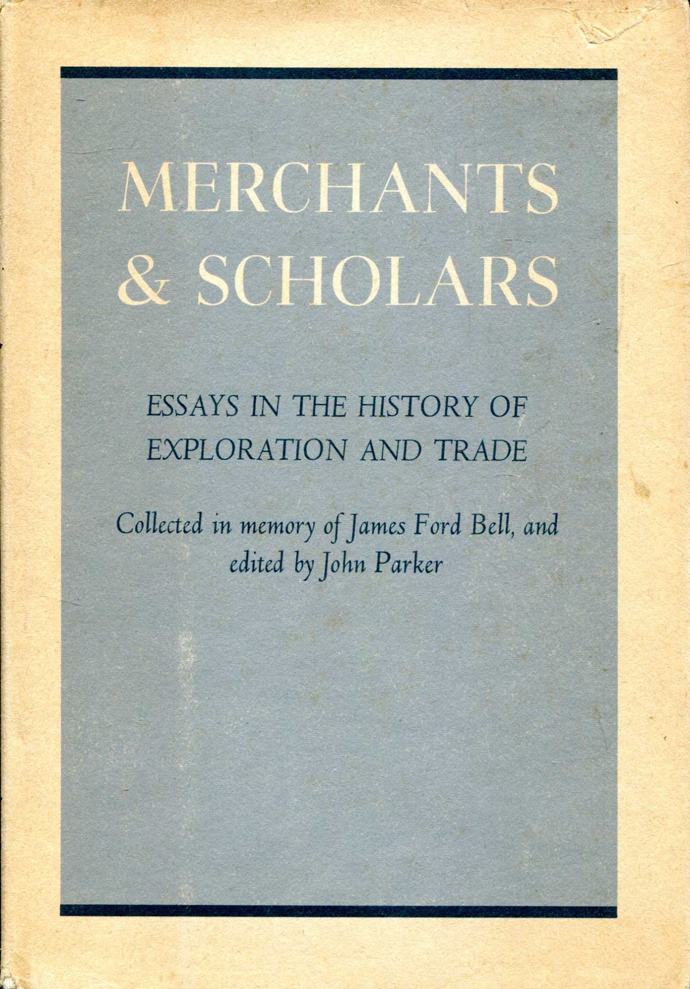 Image for Merchants & scholars, essays in the history of Exploration and Trade : collected in memory of James Ford Bell