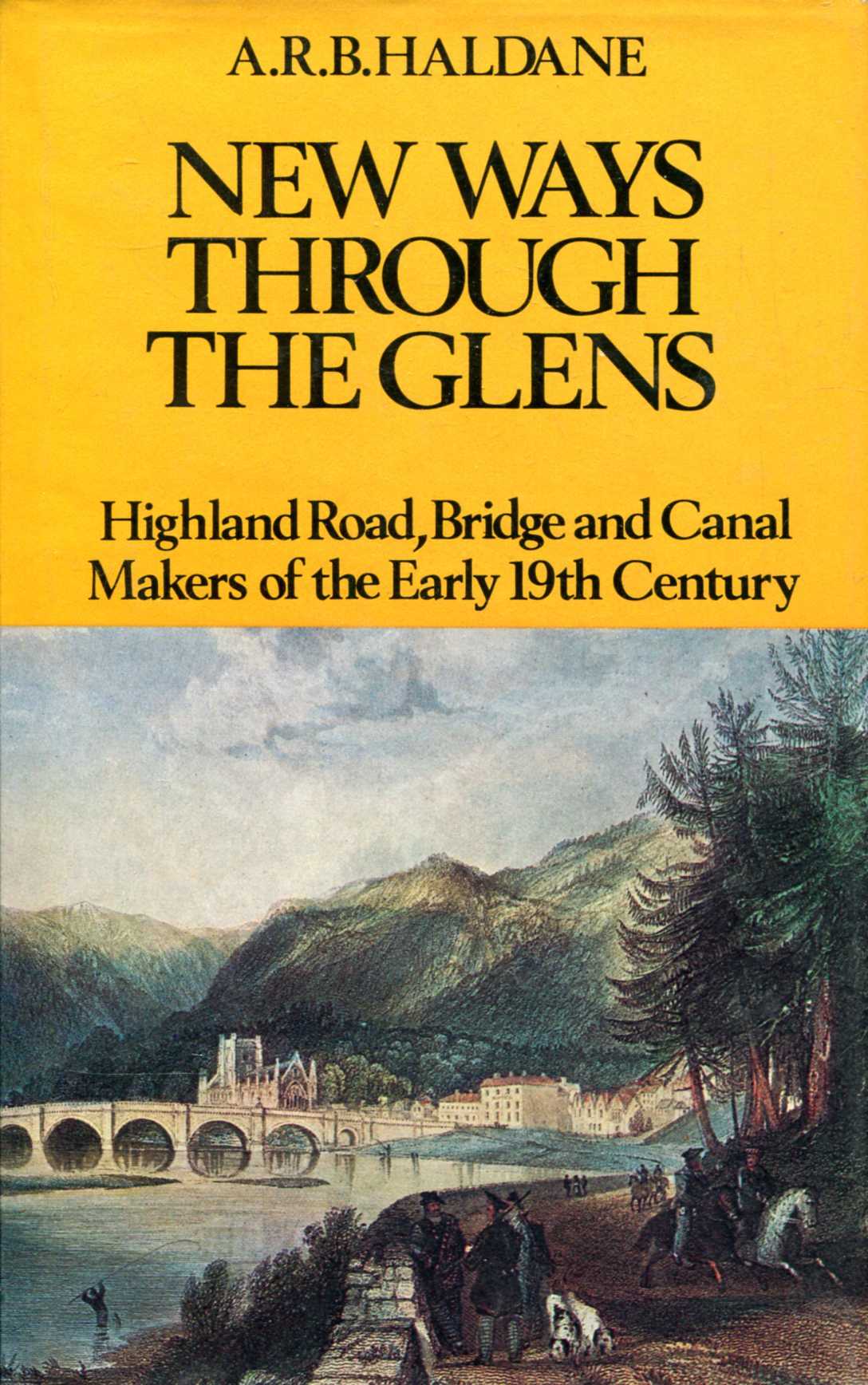Image for New Ways Through the Glens : Highland Road, Bridge and Canal Makers of the Early Nineteenth Century
