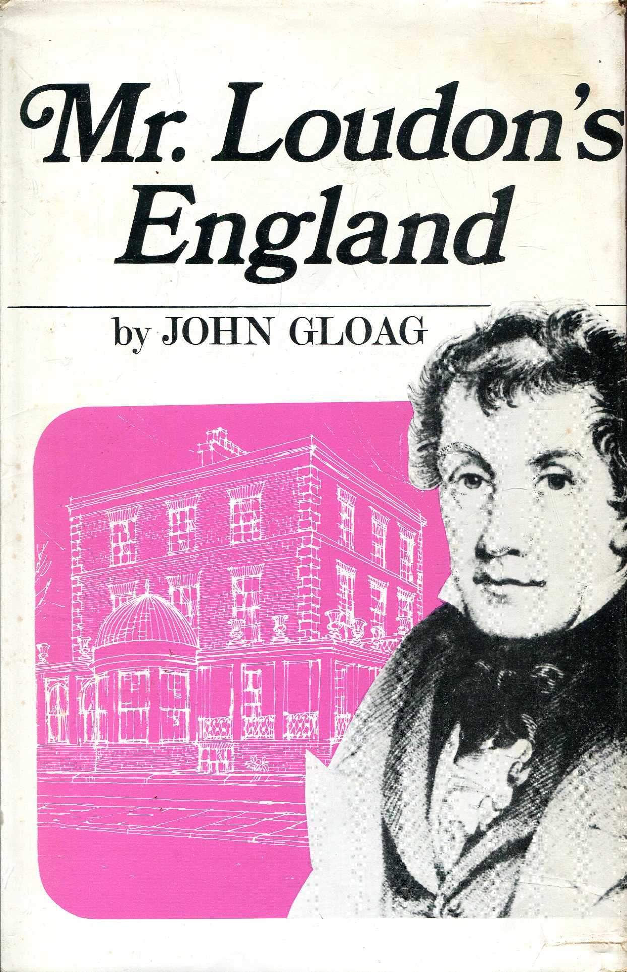 Image for M Loudon's England: The life and work of John Claudius Loudon, and his influence on architecture and furniture design