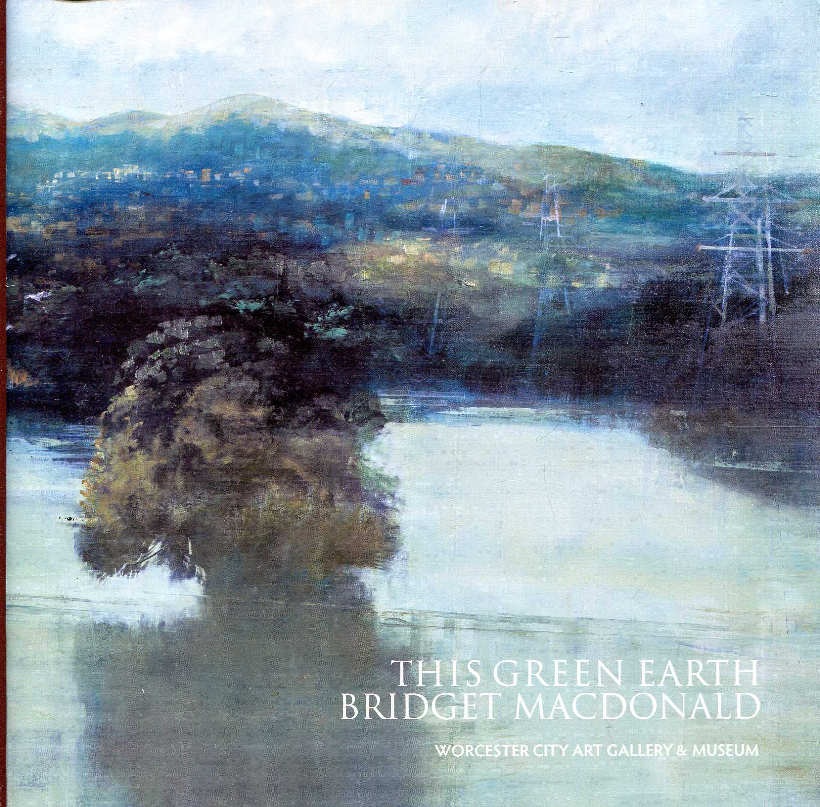 Image for This Green Earth : Bridget MacDonald and the landscape tradition of Claude Lorrain, Samuel Palmer and Peter Paul Rubens